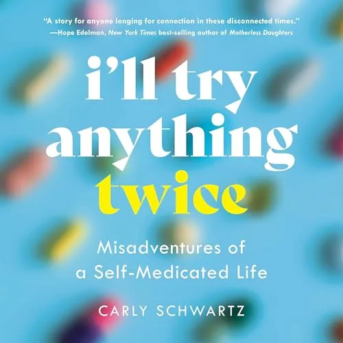 I’ll Try Anything Twice By Carly Schwartz